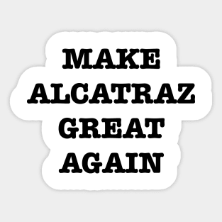 Make-Alcatraz-Great-Again Sticker